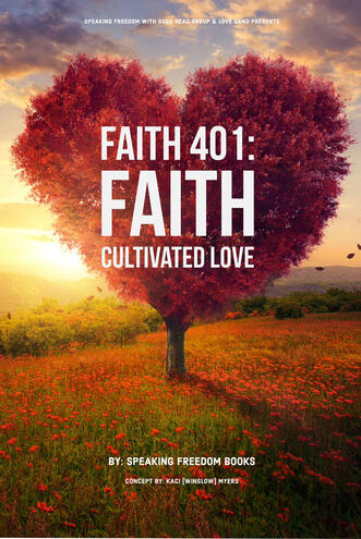 Faith 401: Faith Cultivated Love
